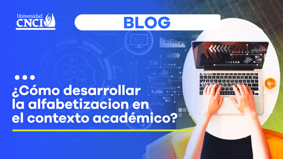 ¿Cómo desarrollar la alfabetización en el contexto académico?